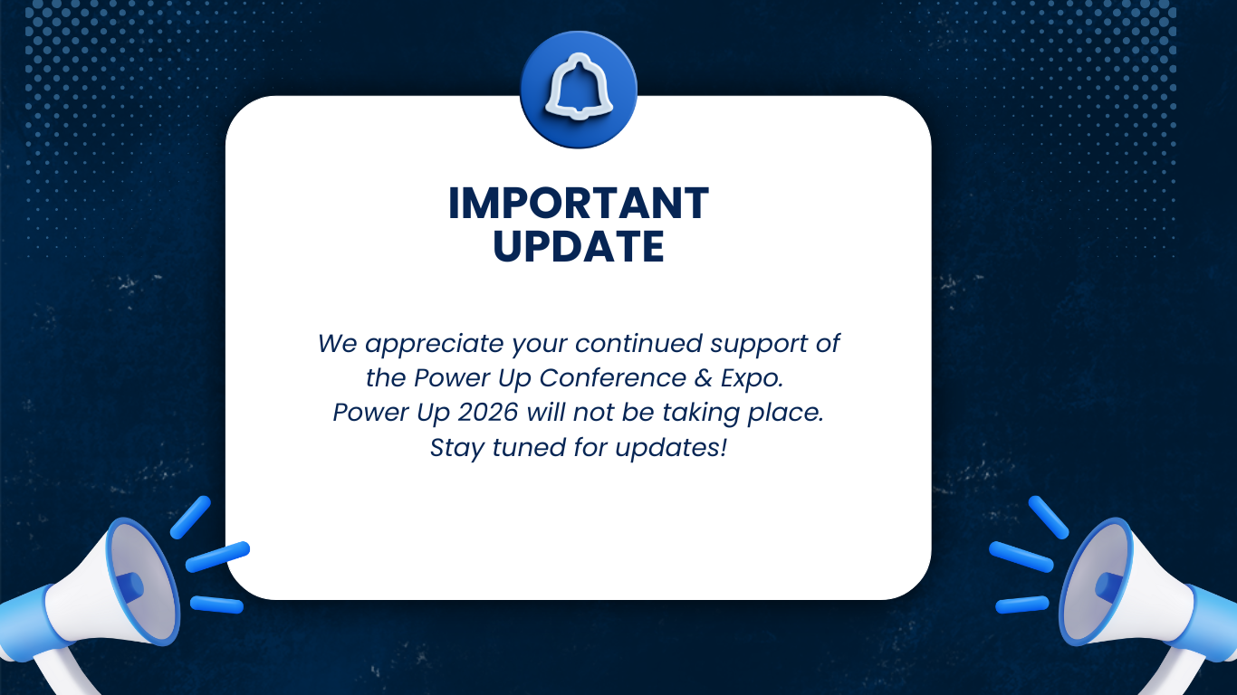 2 bullhorns on each bottom corner and a bell in the middle with text that reads "Important Update We appreciate your continued support of the Power Up Conference & Expo. Power Up 2026 will not be taking place. Stay tuned for updates!"