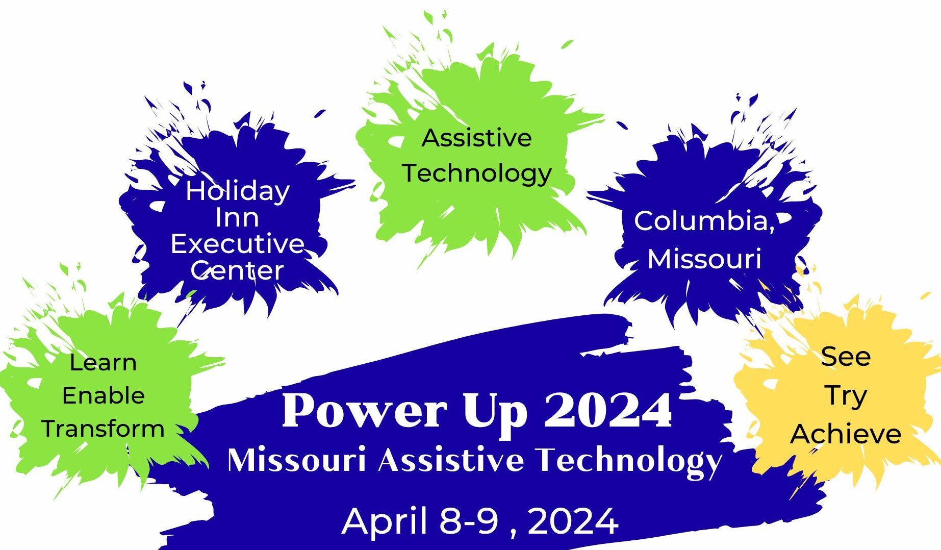 Power Up 2024 Missouri Assistive Technology, Columbia, MO at Holiday Inn Executive Center, Learn, Enable, Transform, See, Try and Achieve
